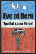 You got some Nerve: Eye of Heru