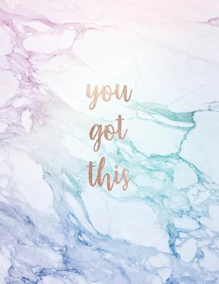 You Got This: Inspirational Quote Notebook - Pastel and White Marble with Rose Gold Quote Cute Gift for Women and Girls 8.5 X 11 - 150 College-Ruled Lined Pages - Shady Grove Notebooks