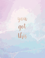 You Got This: Inspirational Quote Notebook - Pastel Hue Crystal Marble with Rose Gold - Cute Gift for Women and Girls - 8.5 X 11 - 150 College-Ruled Lined Pages
