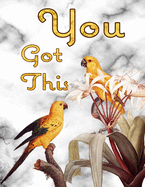 You Got This: Journal Notebook You Got This - Inspirational Quote Lined Diary with Bird Themed Soft Cover - 8.5" x 11", 108 pages - Cute Gifts for Girls Women Kids Teens Adults