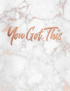 You Got This: Marble and Gold 150 College-Ruled Lined Pages 8.5 X 11 - A4 Size