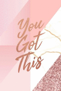 You Got This: Marble and Gold Notebook 120 College-Ruled Lined Pages 6 X 9 Journal