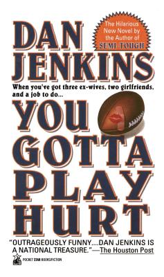 You Gotta Play Hurt - Jenkins, Dan, Mr.