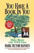 You Have a Book in You: Make Money with Your Story