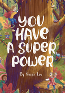 You Have A Superpower!