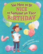 You Have to Be Nice to Someone on Their Birthday