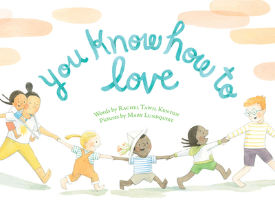 You Know How to Love - Tawil Kenyon, Rachel, and Lundquist, Mary