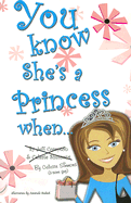 You Know She's a Princess When...