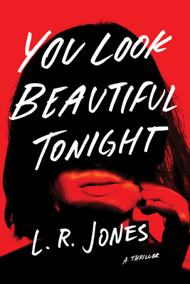 You Look Beautiful Tonight: A Thriller - Jones, L R