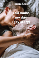 You make my day (gay story)