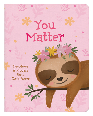 You Matter (for Girls): Devotions & Prayers for a Girl's Heart - Parrish, MariLee