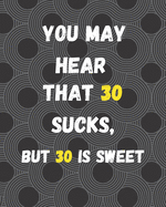 You May Hear That 30 Sucks, But 30 is Sweet: funny 30th birthday gifts cute personal expense tracker: offer this as a gift to a friend, brothers, sisters women or men to help them track their expense with this Tracker