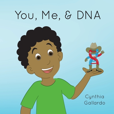 You, Me, & DNA - Mikle, Toby (Illustrator), and Simpson, Sedriauna (Illustrator), and Gallardo, Cynthia