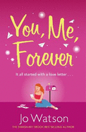 You, Me, Forever: The smash-hit, uplifting rom-com filled with hilarity and heart