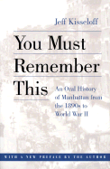 You Must Remember This: An Oral History of Manhattan from the 1890s to World War II