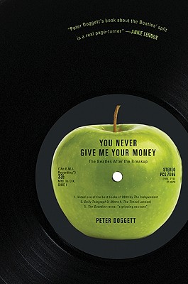 You Never Give Me Your Money: The Beatles After the Breakup - Doggett, Peter