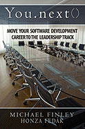You. Next(): Move Your Software Development Career to the Leadership Track