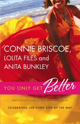You Only Get Better - Briscoe, Connie, and Files, Lolita, and Bunkley, Anita