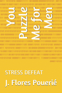 You Puzzle Me for Men: Stress Defeat