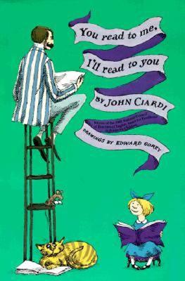 You Read to Me, I'll Read to You - Ciardi, John