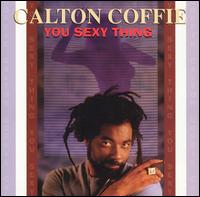 You Sexy Thing - Calton Coffie