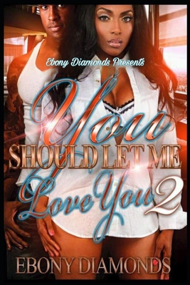 You should let me love you 2 - Diamonds, Ebony