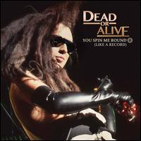 You Spin Me Round - Dead or Alive