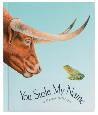 You Stole My Name: The Curious Case of Animals with Shared Names (Board Book) - McGregor, Dennis, and Blue Star Press (Producer)