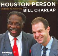 You Taught My Heart to Sing - Houston Person/Bill Charlap