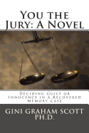 You the Jury: A Novel: Deciding Guilt or Innocence in a Recovered Memory Case
