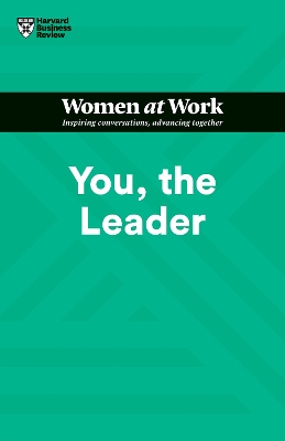 You, the Leader (HBR Women at Work Series) - Review, Harvard Business, and Gallo, Amy, and Wilkins, Muriel Maignan