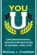 You U: Unconventional Advice for Success in School and Life!