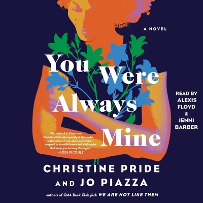 You Were Always Mine - Pride, Christine, and Piazza, Jo, and Floyd, Alexis (Read by)