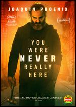 You Were Never Really Here - Lynne Ramsay