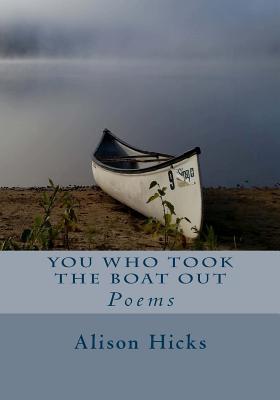 You Who Took the Boat Out - Hicks, Alison