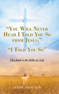 "You Will Never Hear I Told You So from Jesus.": "I Told You So"