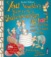 You Wouldn't Want To Be A Shakespearean Actor!: Extended Edition