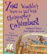 You Wouldn't Want To Sail With Christopher Columbus!