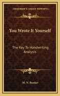 You Wrote It Yourself: The Key to Handwriting Analysis