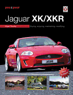 You & Your Jaguar Xk/Xkr: Buying, Enjoying, Maintaining, Modifying - New Edition