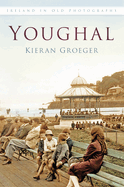 Youghal: Ireland in Old Photographs