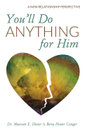 You'll Do Anything for Him: A New Relationship Perspective