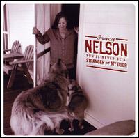 You'll Never Be a Stranger at My Door - Tracy Nelson