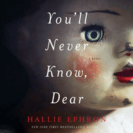 You'll Never Know, Dear: A Novel of Suspense