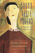 Young Adult Poetry: A Survey and Theme Guide