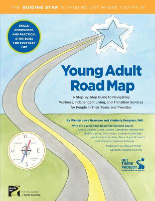 Young Adult Road Map: A Step-By-Step Guide to Wellness, Independent Living, and Transition Services for People in Their Teens and Twenties - Besmann, Wendy L, and Douglass, Kimberly L