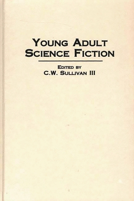 Young Adult Science Fiction - Sullivan, C W, III (Editor)