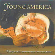 Young America - Pastan, Amy, and Smithsonian American Art Museum, and National Museum of American Art(u S )