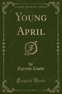 Young April (Classic Reprint)