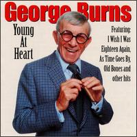 Young at Heart - George Burns